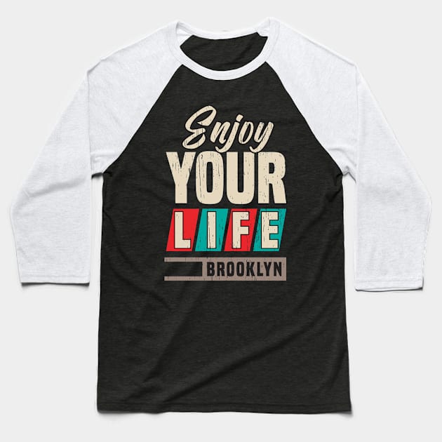 Enjoy your Life new york brooklyn culture street retro vintage distressed Baseball T-Shirt by SpaceWiz95